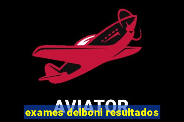 exames delboni resultados